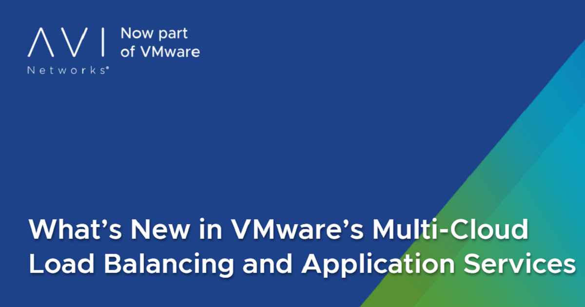 What’s New in VMware’s Multi-Cloud Load Balancing